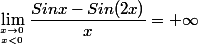 \lim_{x\to 0 \atop x<0}\dfrac{Sinx-Sin(2x)}{x}=+\infty